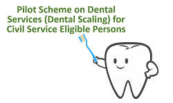 Pilot Scheme on Dental Services (Dental Scaling) for Civil Service Eligible Persons